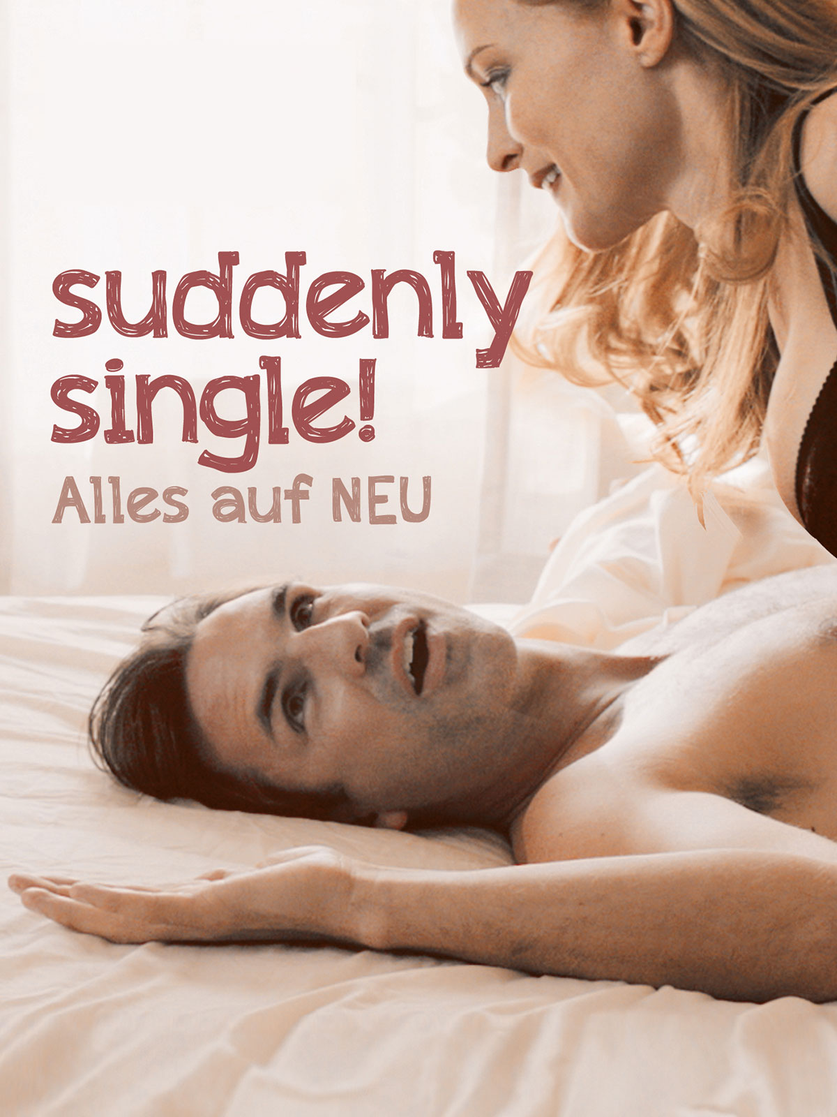 Suddenly Single - Alles auf NEU