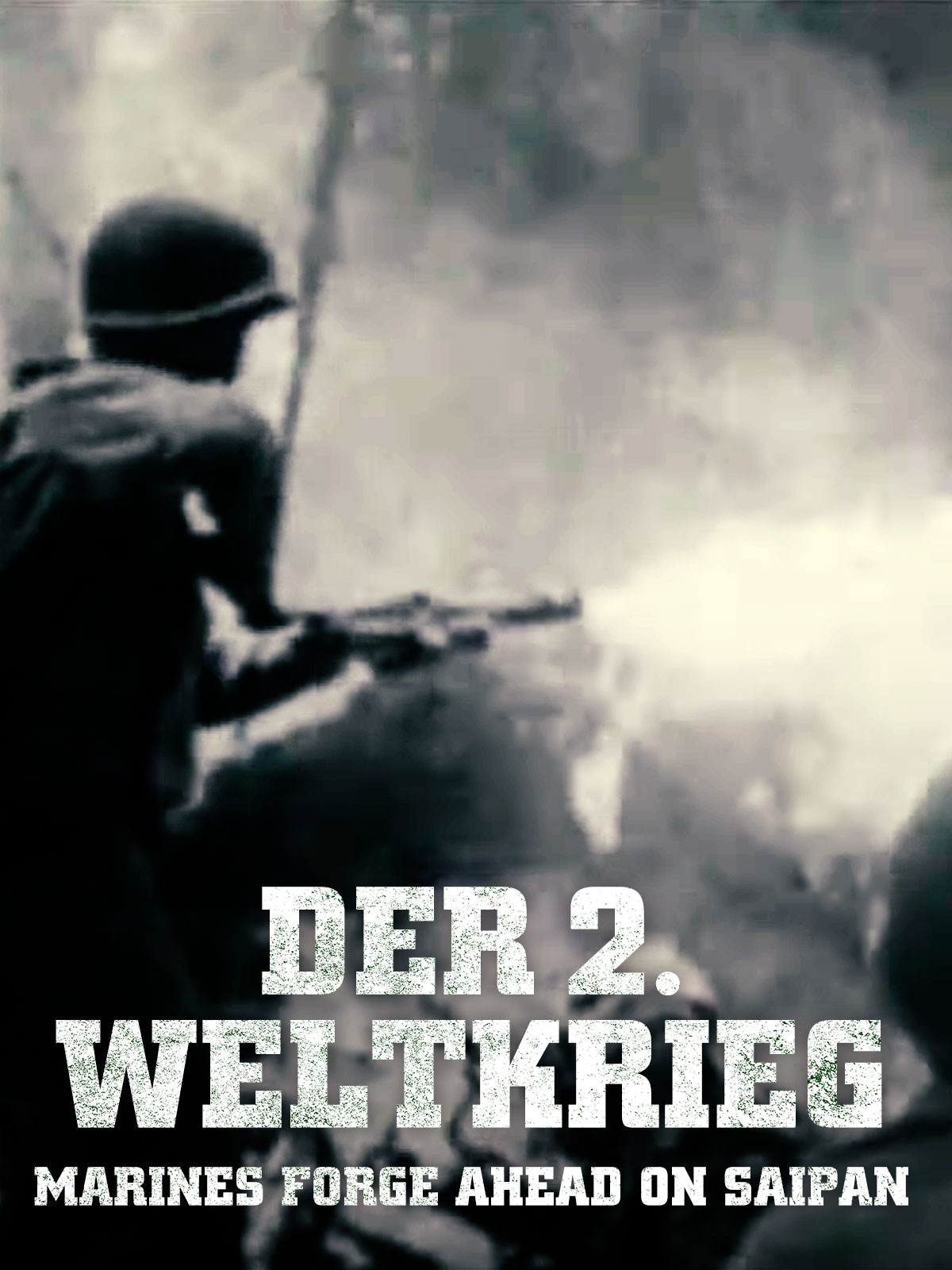 Der 2. Weltkrieg – Die Marines drängen auf Saipan voran kostenlos streamen | dailyme
