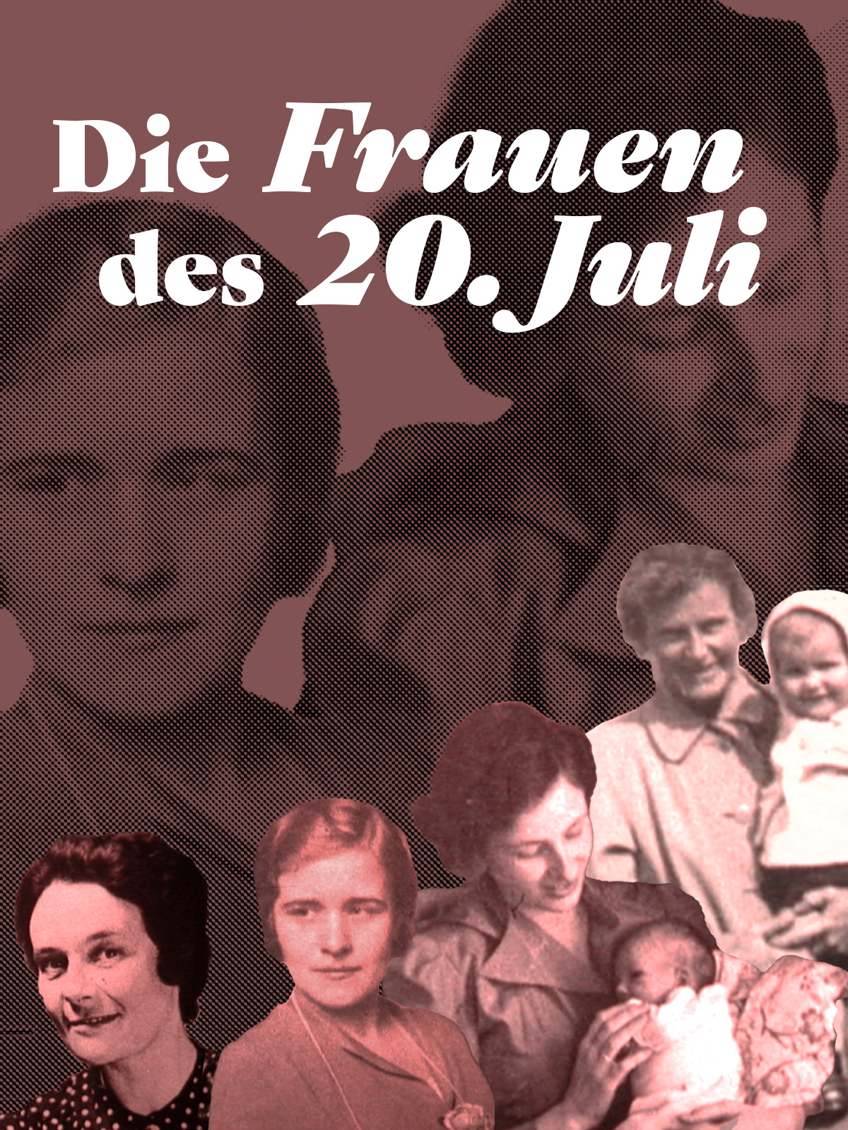 Die Frauen des 20. Juli kostenlos streamen | dailyme