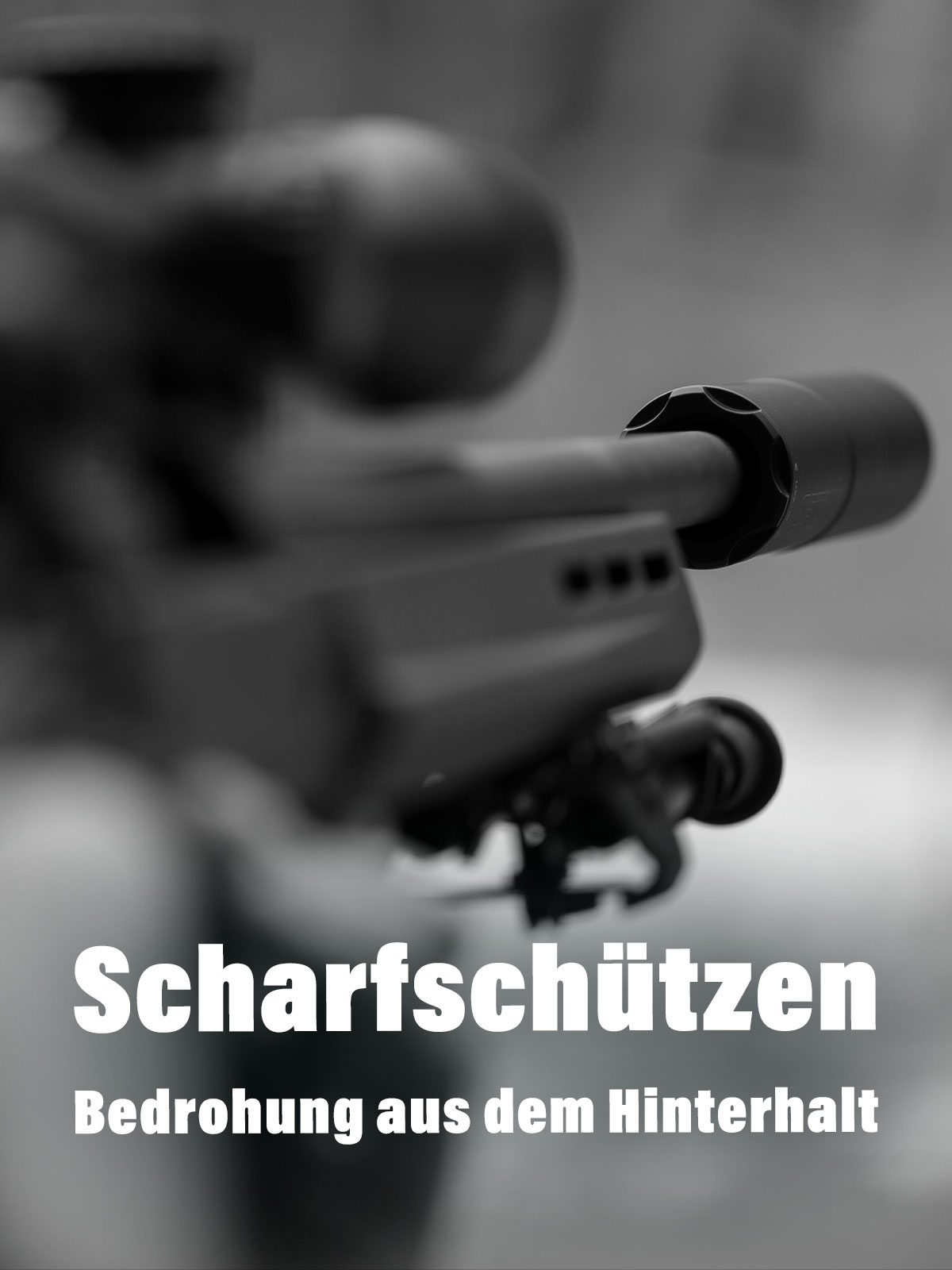 Scharfschützen – Bedrohung aus dem Hinterhalt